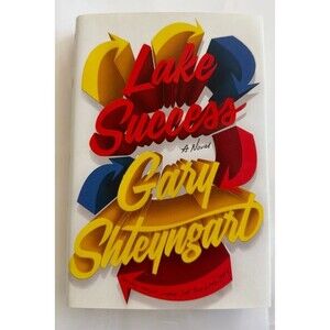 Signed Book "Lake Success" Hardcover 1st Edition Gary Shteyngart Random House